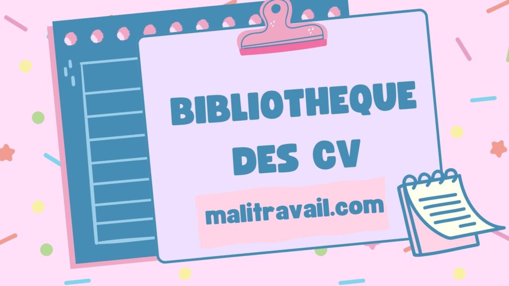Déposez votre CV - Bibliothèque des cvs - Mali Travail